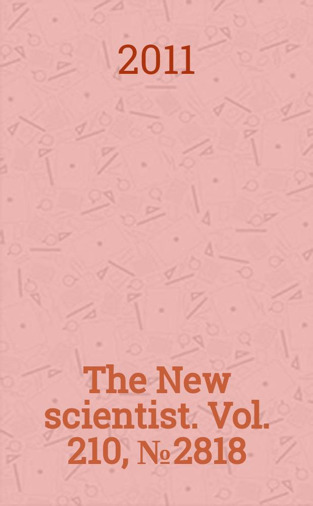 The New scientist. Vol. 210, № 2818