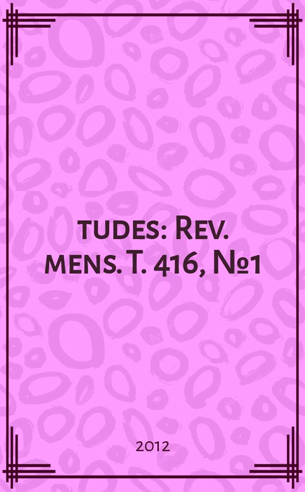 Études : Rev. mens. T. 416, № 1 (4161)