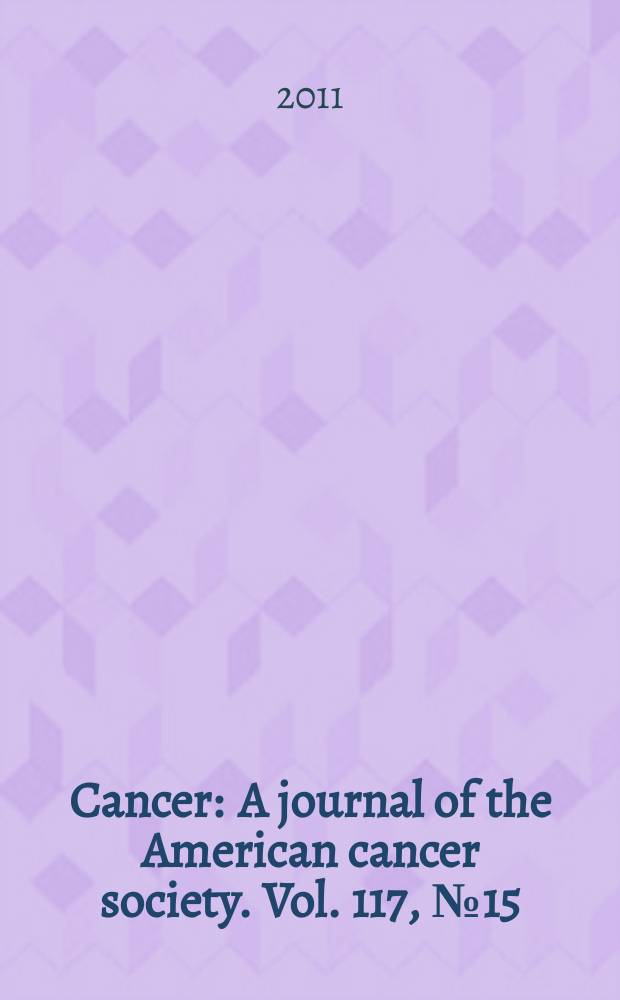 Cancer : A journal of the American cancer society. Vol. 117, № 15