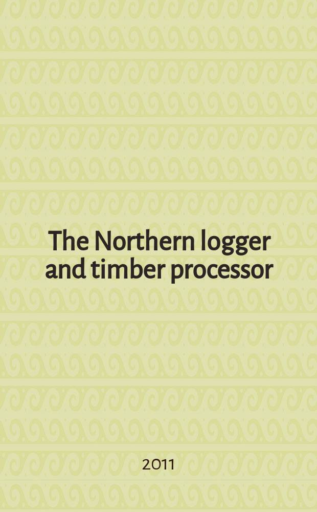 The Northern logger and timber processor : Publ. monthly by the Northeastern loggers' assoc. Vol. 60, № 1