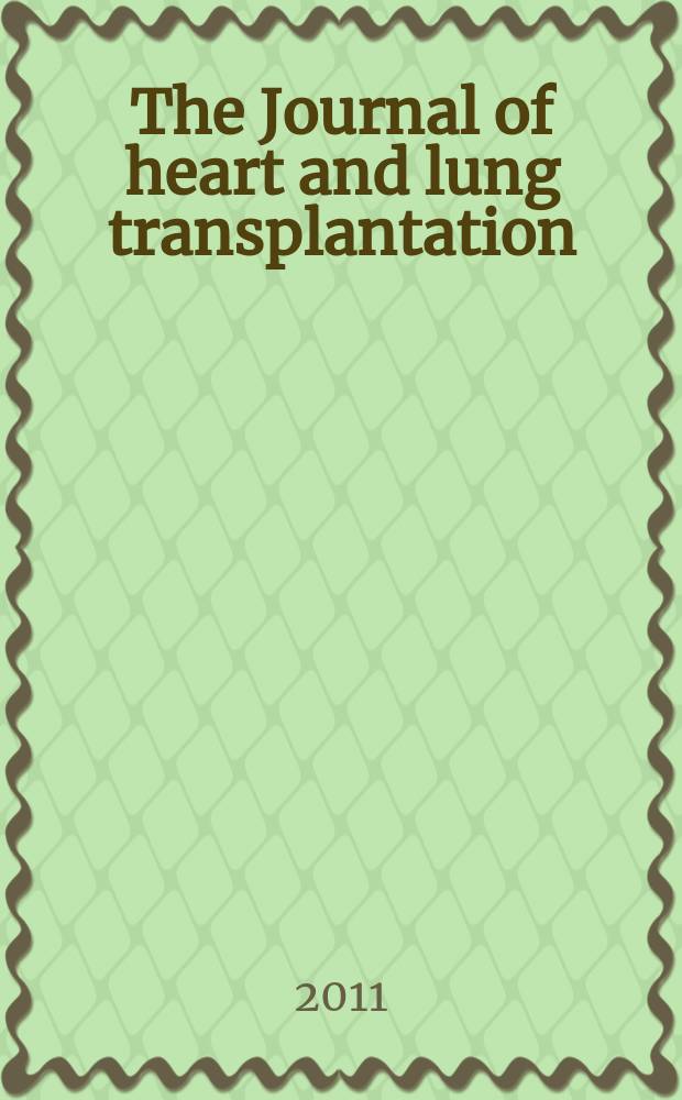 The Journal of heart and lung transplantation : The offic. publ. of the Intern. soc. for heart transplantation. Vol. 30, № 6