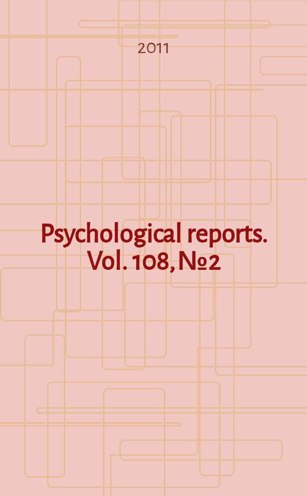 Psychological reports. Vol. 108, № 2