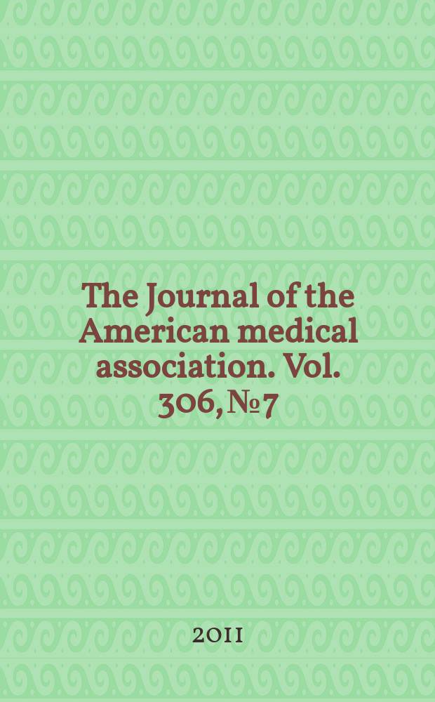 The Journal of the American medical association. Vol. 306, № 7