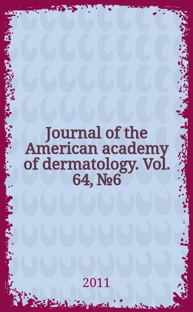 Journal of the American academy of dermatology. Vol. 64, № 6