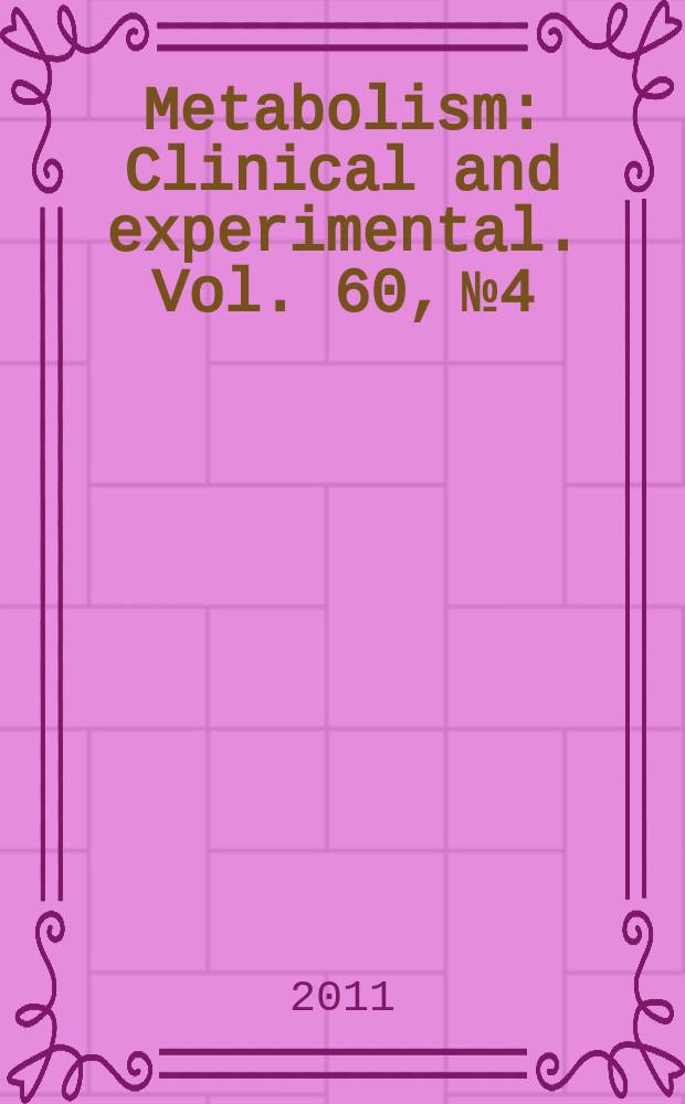 Metabolism : Clinical and experimental. Vol. 60, № 4
