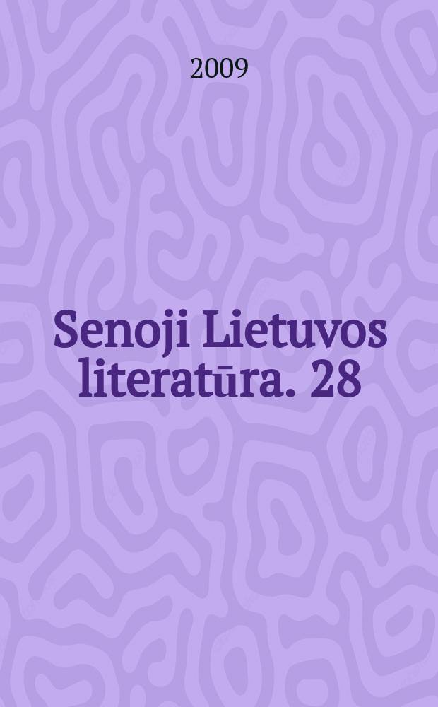 Senoji Lietuvos literatūra. 28 : Donelaitis ir Rėza vertimų, leidimų ir tyrimų lauke = Донелайтис и Реза, перевод, разрешения и полевые исследования