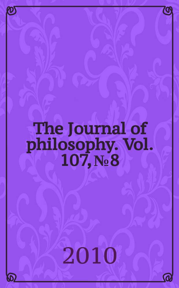 The Journal of philosophy. Vol. 107, № 8