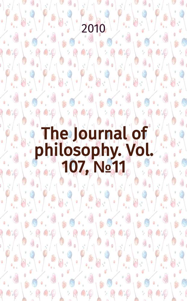 The Journal of philosophy. Vol. 107, № 11