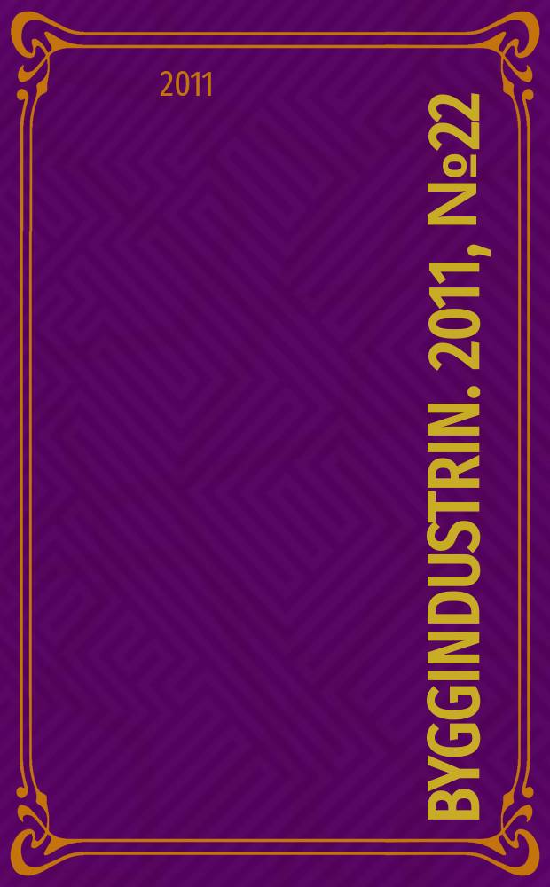 Byggindustrin. 2011, № 22