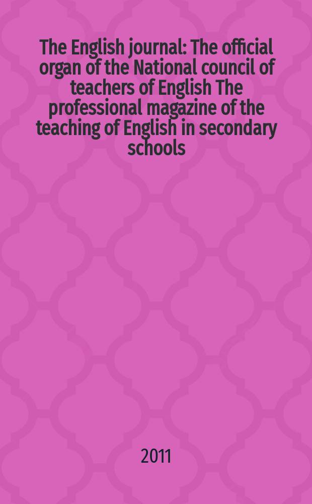The English journal : The official organ of the National council of teachers of English The professional magazine of the teaching of English in secondary schools. Vol. 100, № 6