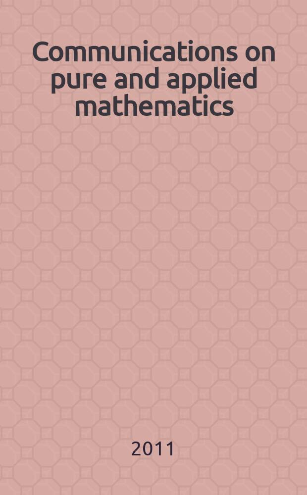 Communications on pure and applied mathematics : A journal iss. quarterly by the Institute for mathematics and mechanics. New York university. Vol. 64, № 8