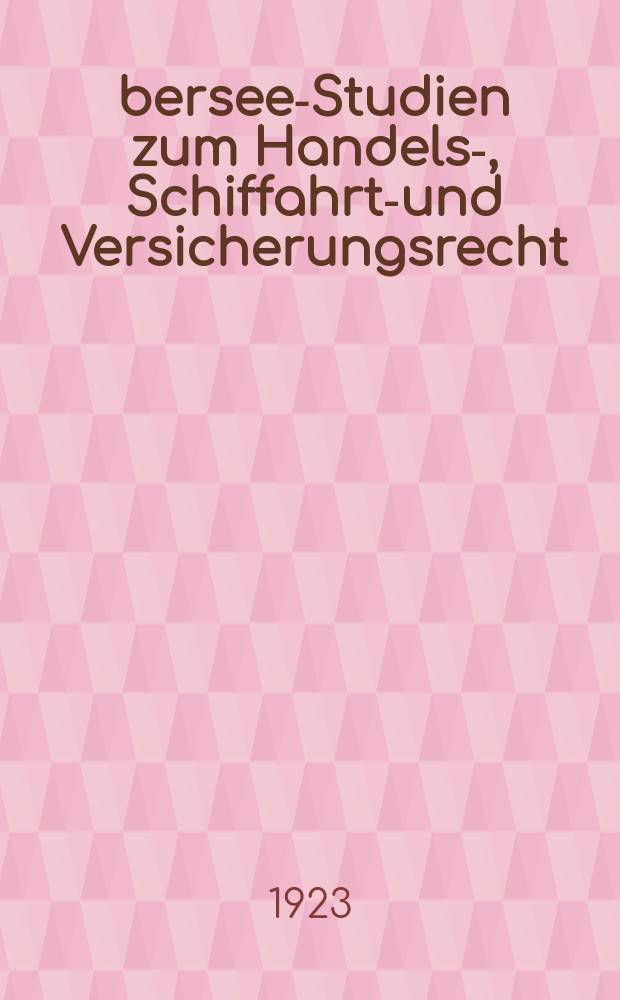 &Uuml;bersee-Studien zum Handels- , Schiffahrts- und Versicherungsrecht