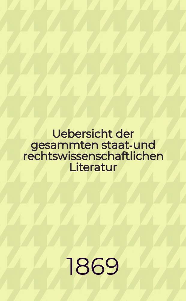 Uebersicht der gesammten staats- und rechtswissenschaftlichen Literatur : Zusammen gestellt von Mülhbrecht