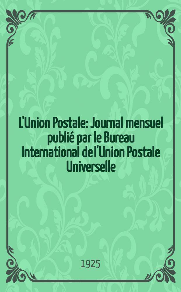L'Union Postale : Journal mensuel publié par le Bureau International de l'Union Postale Universelle