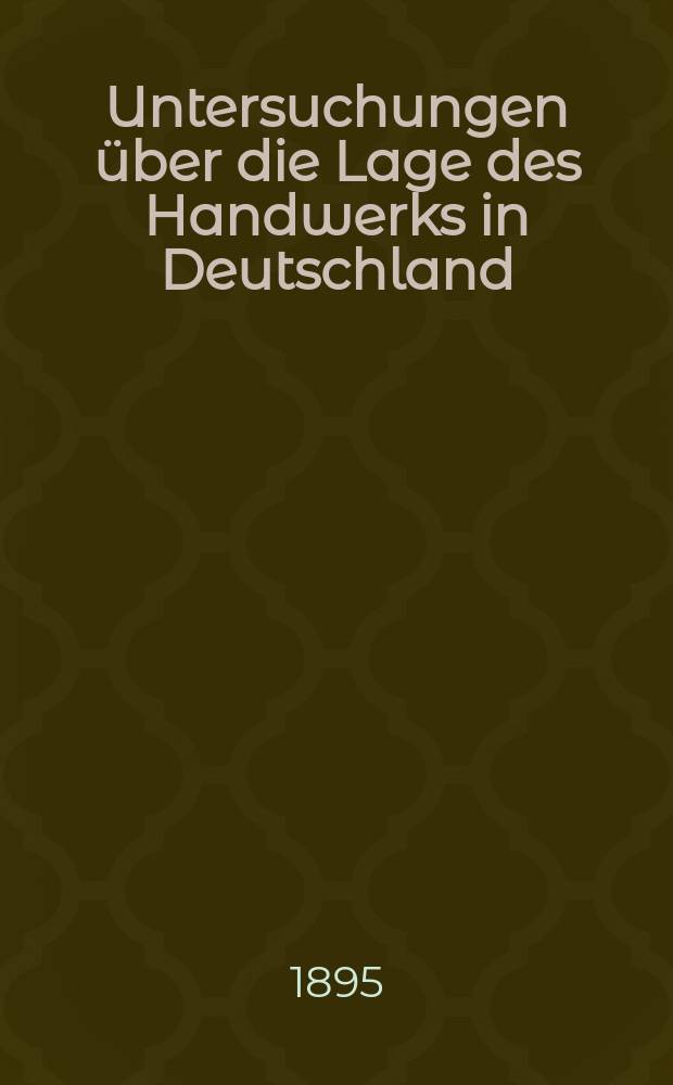 Untersuchungen über die Lage des Handwerks in Deutschland