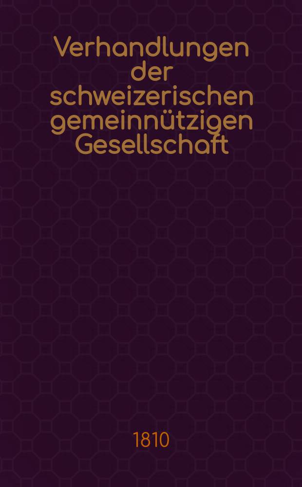 Verhandlungen der schweizerischen gemeinnützigen Gesellschaft