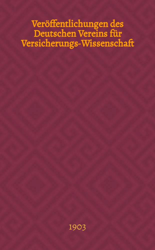 Veröffentlichungen des Deutschen Vereins für Versicherungs-Wissenschaft