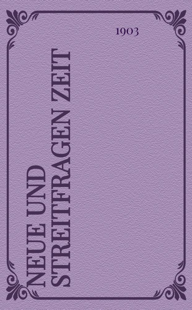 Neue und Streitfragen Zeit