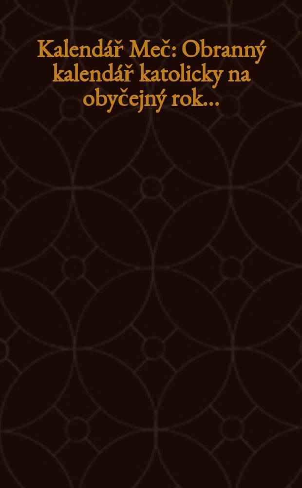 Kalendář Meč : Obranný kalendář katolicky na obyčejný rok ..