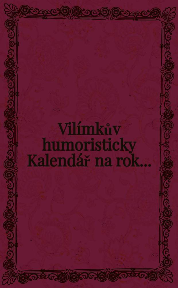 Vilímkův humoristicky Kalendář na rok ...