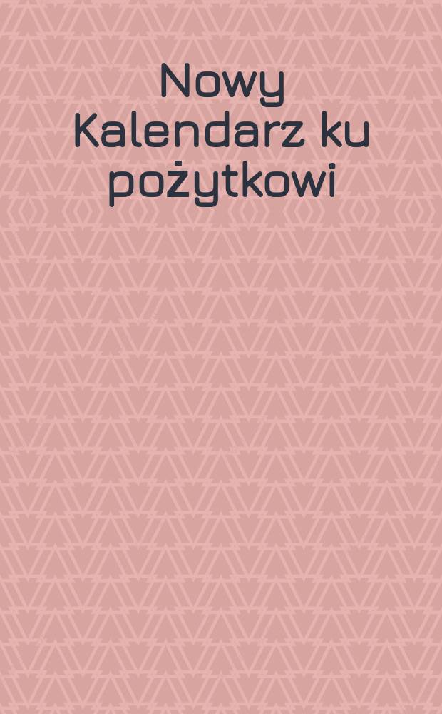 Nowy Kalendarz ku pożytkowi