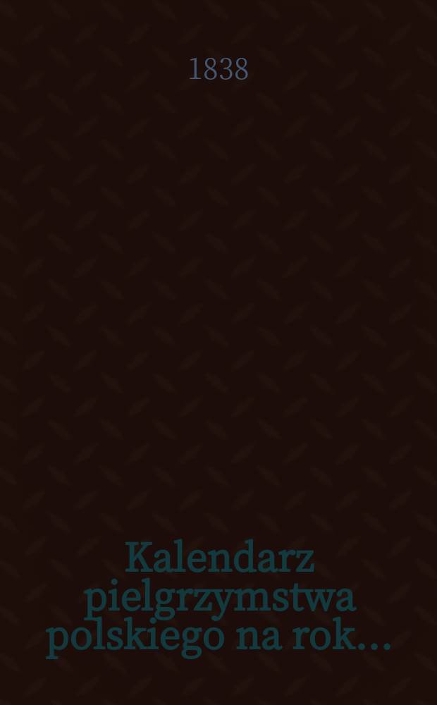 Kalendarz pielgrzymstwa polskiego na rok ...