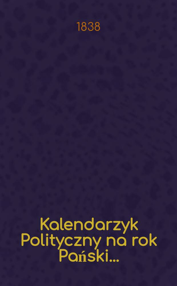 Kalendarzyk Polityczny na rok Pański ...