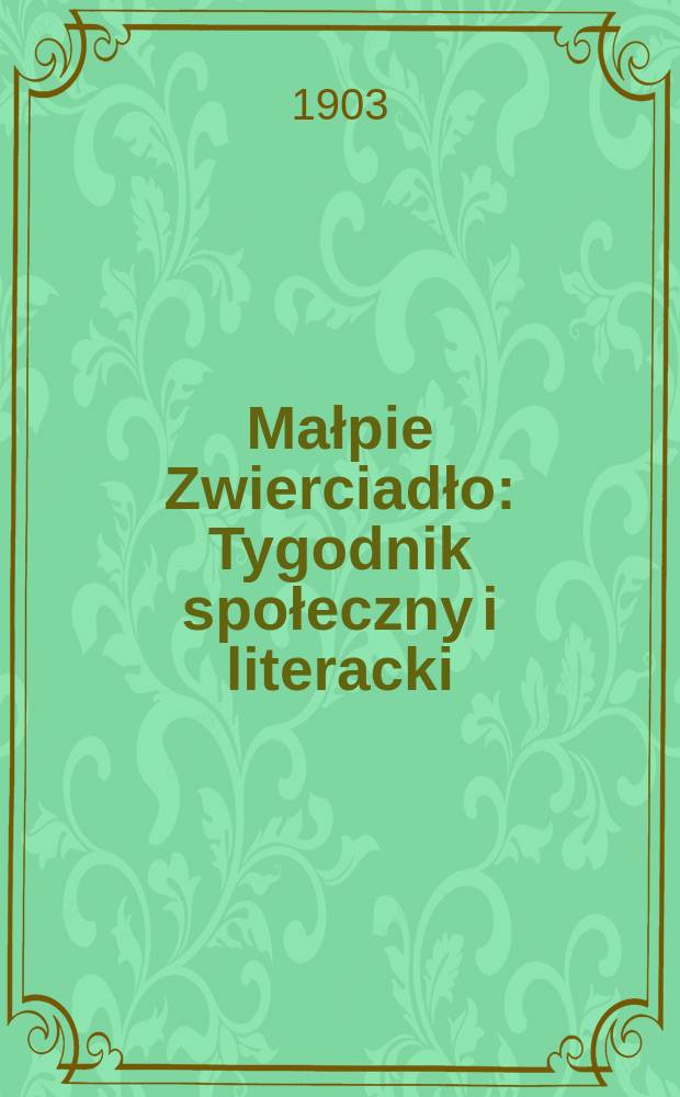 Małpie Zwierciadło : Tygodnik społeczny i literacki