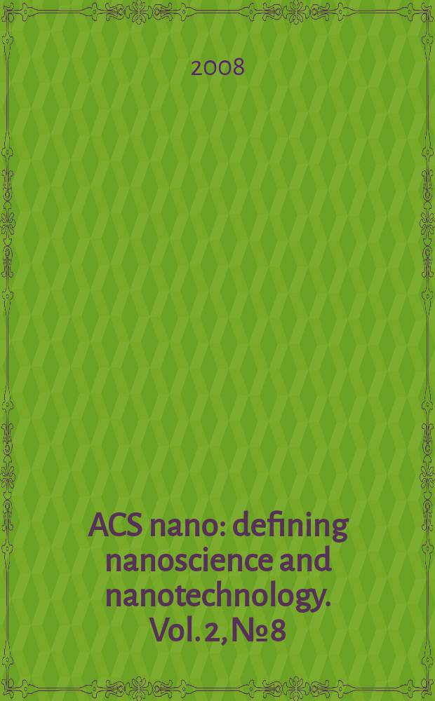 ACS nano : defining nanoscience and nanotechnology. Vol. 2, № 8