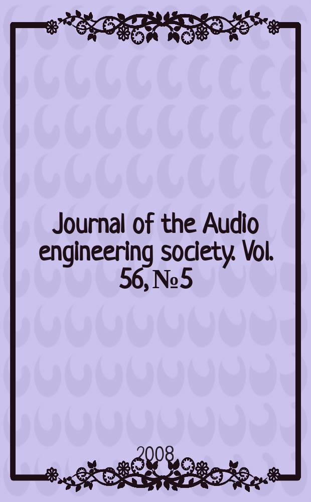 Journal of the Audio engineering society. Vol. 56, № 5
