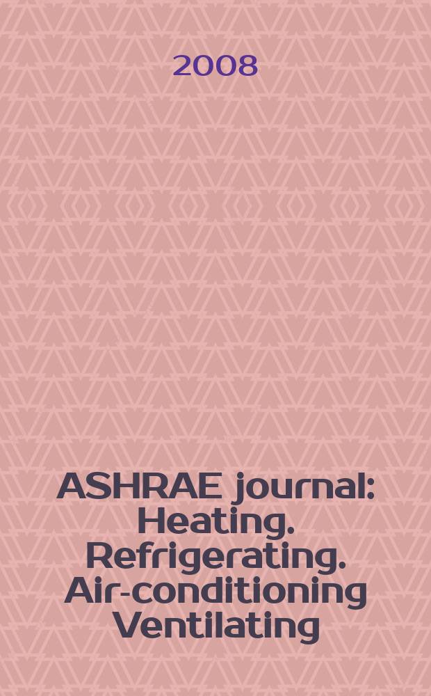 ASHRAE journal : Heating. Refrigerating. Air-conditioning Ventilating: formerly refrigerating engineering, including air-conditioning and the ASHAE journal. Vol. 50, № 5 : School HVAC