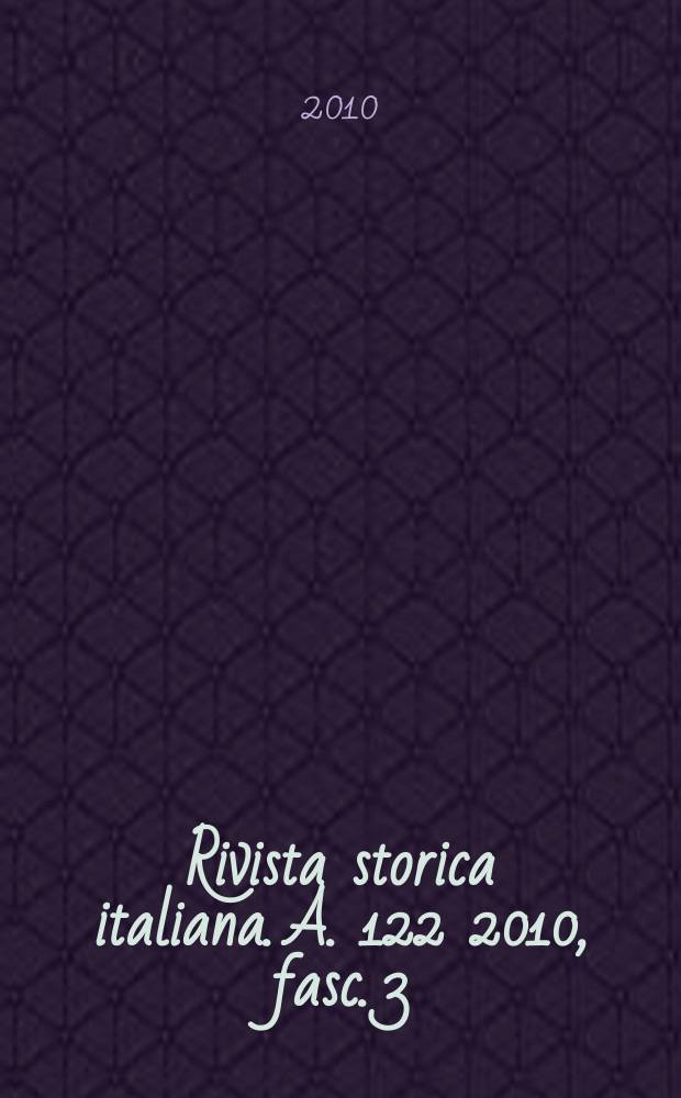 Rivista storica italiana. A. 122 2010, fasc. 3