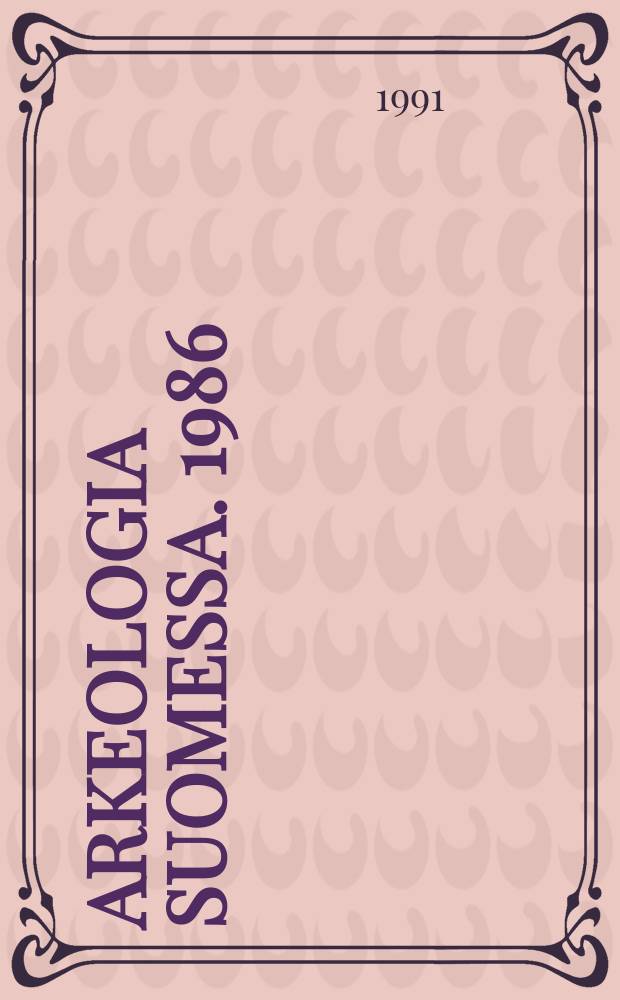 Arkeologia Suomessa. 1986/1987 : 1986/1987