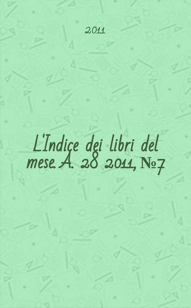 L'Indice dei libri del mese. A. 28 2011, № 7/8