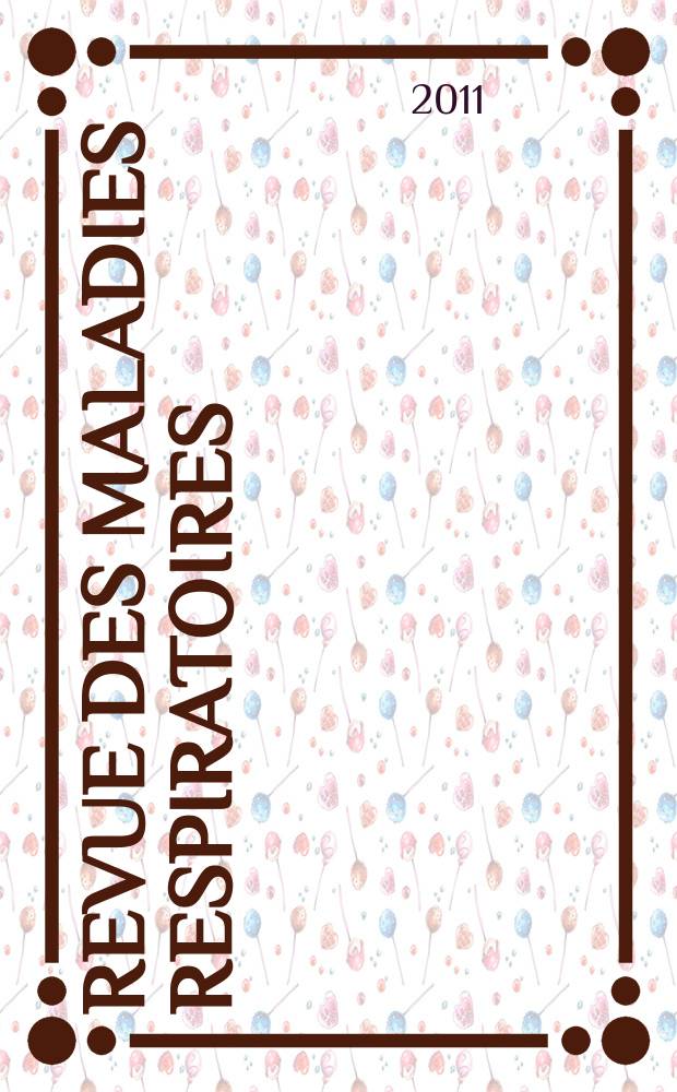 Revue des maladies respiratoires : Organe offic. de la Soc. de pneumologie de langue fr. Vol. 28, № 6