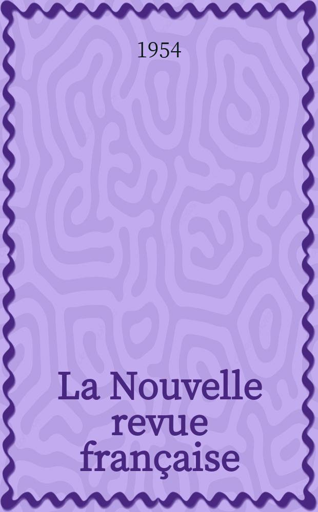 La Nouvelle revue fran&ccedil;aise : NRF. A. 2 1954, № 24