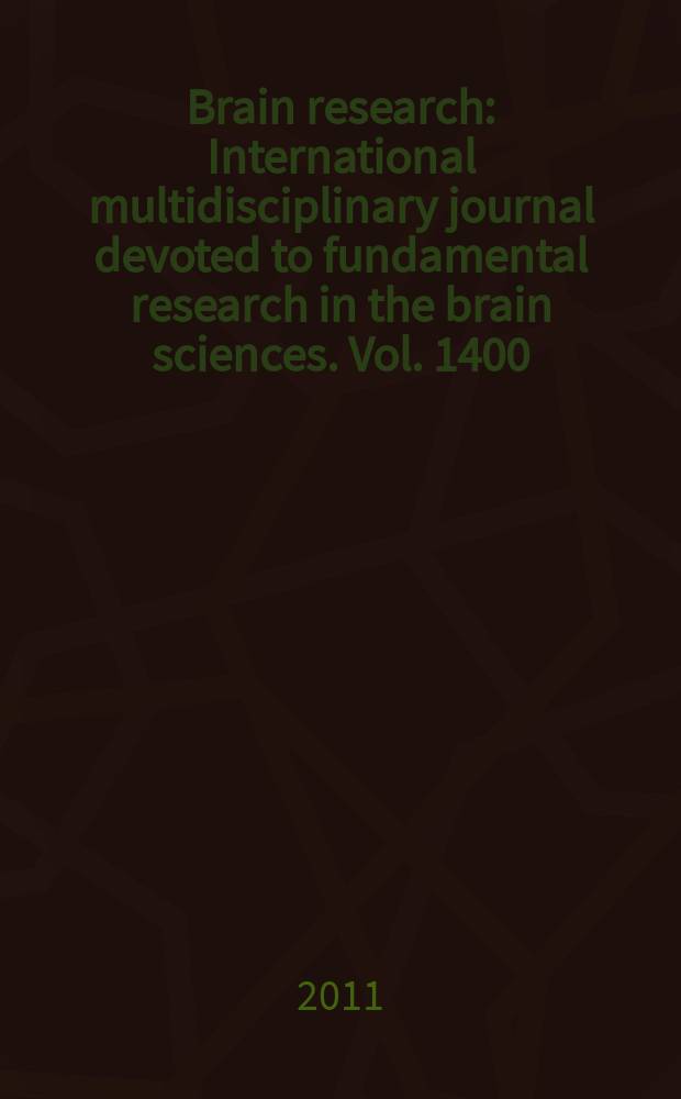 Brain research : International multidisciplinary journal devoted to fundamental research in the brain sciences. Vol. 1400