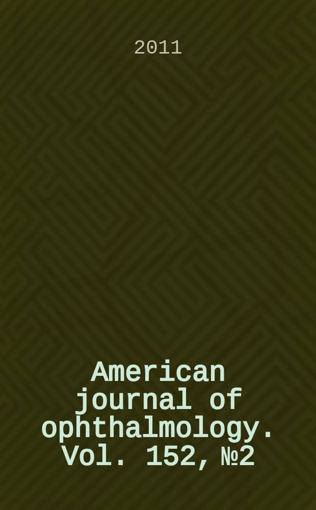 American journal of ophthalmology. Vol. 152, № 2