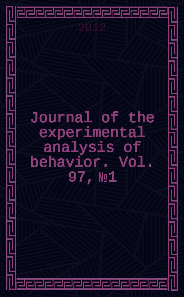 Journal of the experimental analysis of behavior. Vol. 97, № 1
