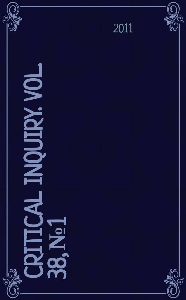 Critical inquiry. Vol. 38, № 1