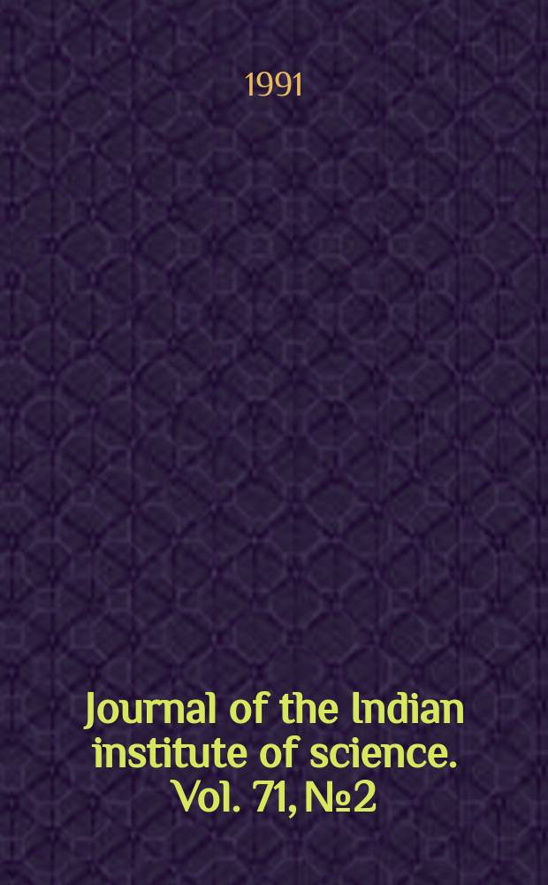 Journal of the Indian institute of science. Vol. 71, № 2
