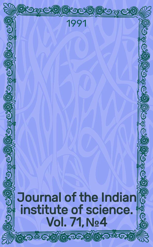 Journal of the Indian institute of science. Vol. 71, № 4