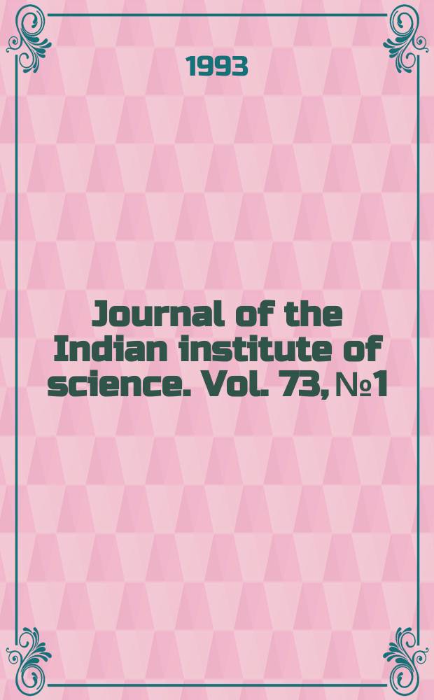 Journal of the Indian institute of science. Vol. 73, № 1