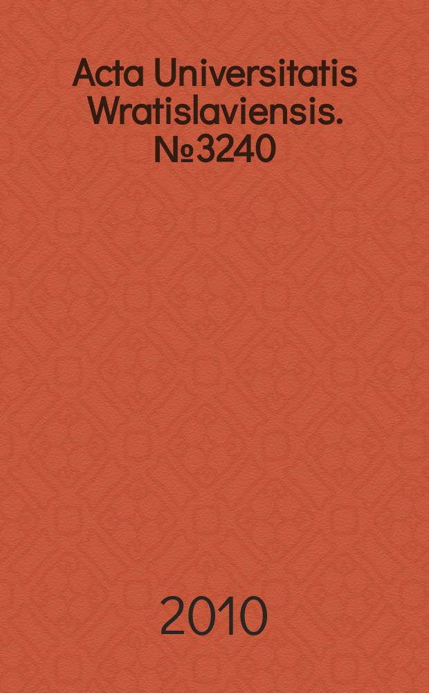 Acta Universitatis Wratislaviensis. № 3240