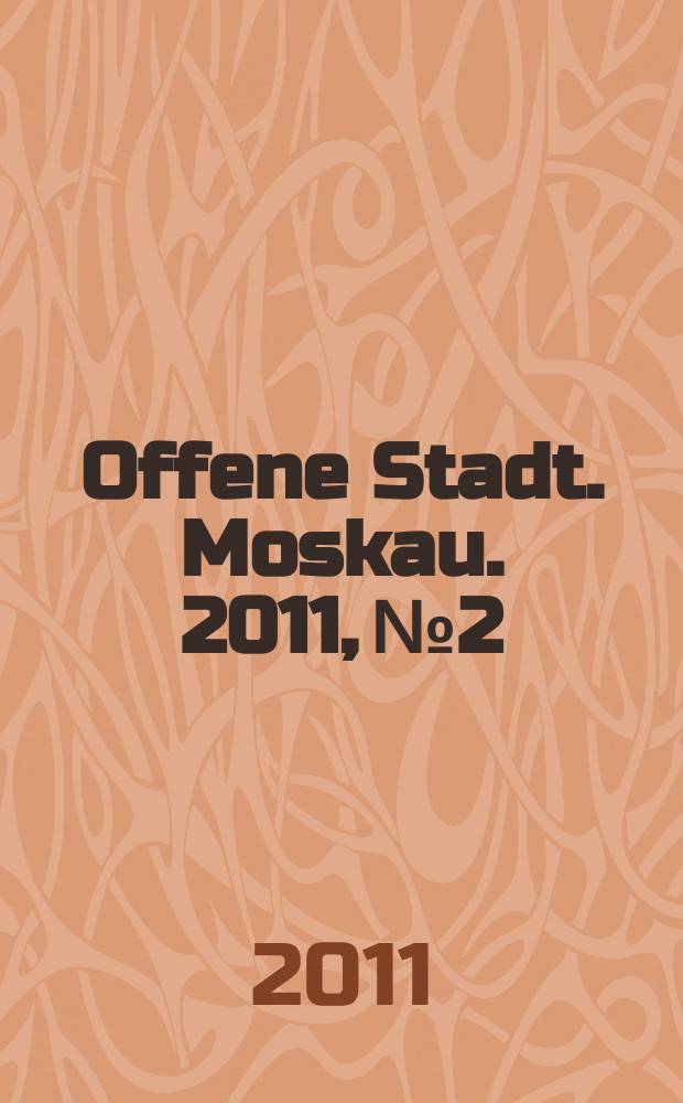Offene Stadt. Moskau. 2011, № 2