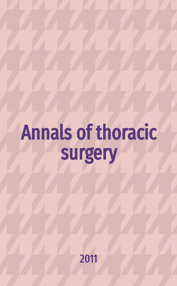 Annals of thoracic surgery : Offic. j. of the Soc. of thoracic surgeons a. the Southern thoracic surgical assoc. Vol. 91, № 3
