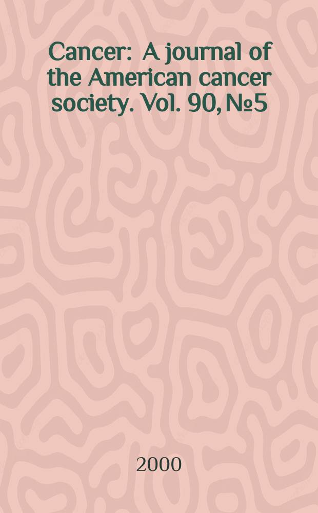 Cancer : A journal of the American cancer society. Vol. 90, № 5
