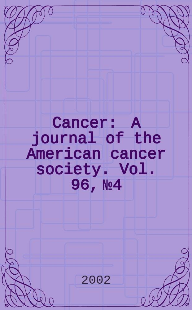 Cancer : A journal of the American cancer society. Vol. 96, № 4