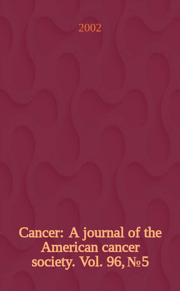Cancer : A journal of the American cancer society. Vol. 96, № 5