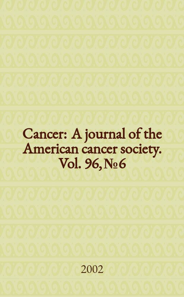 Cancer : A journal of the American cancer society. Vol. 96, № 6